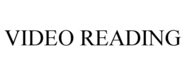 VIDEO READING trademark