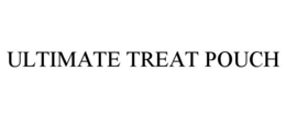 ULTIMATE TREAT POUCH trademark