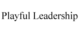 PLAYFUL LEADERSHIP trademark