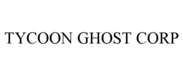 TYCOON GHOST CORP trademark