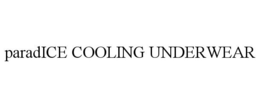 PARADICE COOLING UNDERWEAR trademark