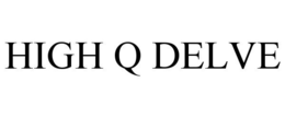 HIGH Q DELVE trademark