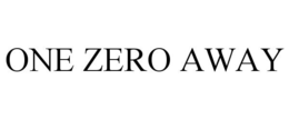 ONE ZERO AWAY trademark