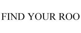 FIND YOUR ROO trademark