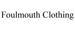 FOULMOUTH CLOTHING trademark