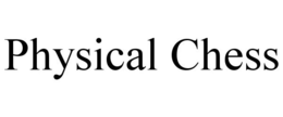 PHYSICAL CHESS trademark