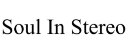 SOUL IN STEREO trademark