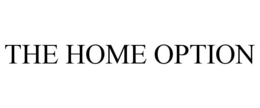 THE HOME OPTION trademark