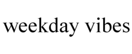 WEEKDAY VIBES trademark