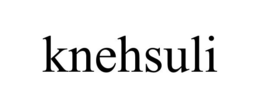 KNEHSULI trademark