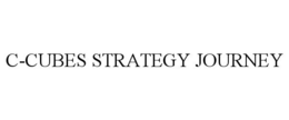 C-CUBES STRATEGY JOURNEY trademark