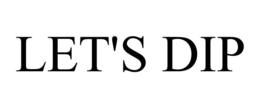 LET'S DIP trademark