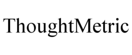 THOUGHTMETRIC trademark