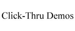 CLICK-THRU DEMOS trademark
