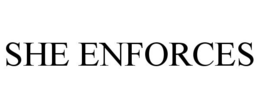 SHE ENFORCES trademark