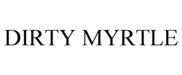DIRTY MYRTLE trademark