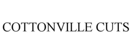 COTTONVILLE CUTS trademark