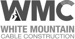 WMC WHITE MOUNTAIN CABLE CONSTRUCTION trademark