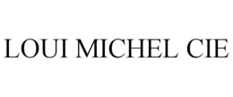 LOUI MICHEL CIE trademark