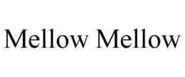 MELLOW MELLOW trademark