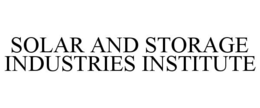 SOLAR AND STORAGE INDUSTRIES INSTITUTE trademark