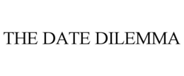 THE DATE DILEMMA trademark
