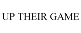 UP THEIR GAME trademark