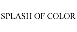 SPLASH OF COLOR trademark