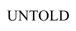UNTOLD trademark