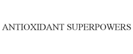ANTIOXIDANT SUPERPOWERS trademark