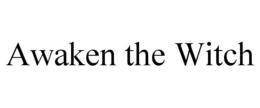 AWAKEN THE WITCH trademark