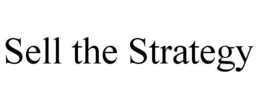 SELL THE STRATEGY trademark