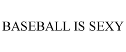 BASEBALL IS SEXY trademark