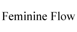FEMININE FLOW trademark