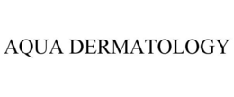 AQUA DERMATOLOGY trademark