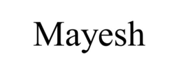 MAYESH trademark