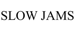 SLOW JAMS trademark