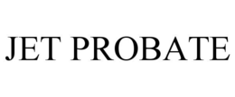 JET PROBATE trademark