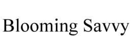 BLOOMING SAVVY trademark