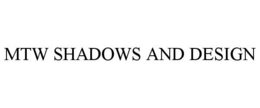 MTW SHADOWS AND DESIGN trademark