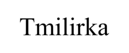 TMILIRKA trademark