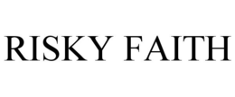 RISKY FAITH trademark