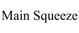 MAIN SQUEEZE trademark