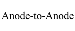 ANODE-TO-ANODE trademark