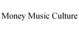 MONEY MUSIC CULTURE trademark