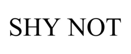 SHY NOT trademark
