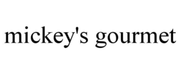 MICKEY'S GOURMET trademark