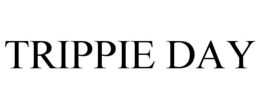 TRIPPIE DAY trademark