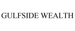 GULFSIDE WEALTH trademark