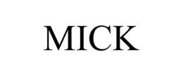MICK trademark